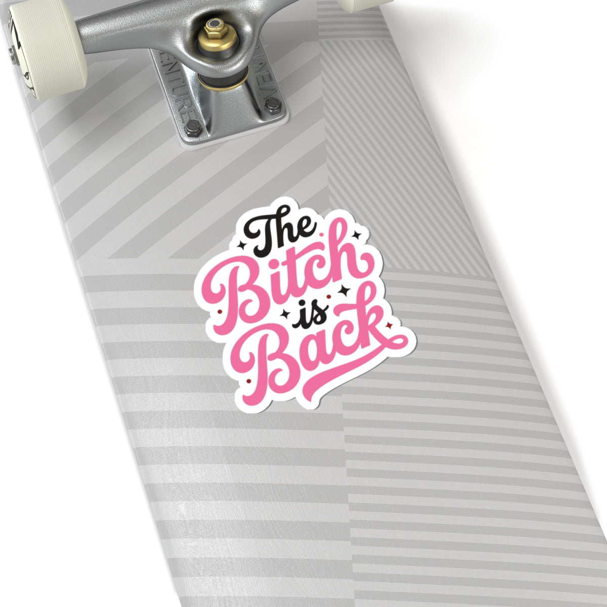 The Bitch Is Back — Kiss-Cut Sticker