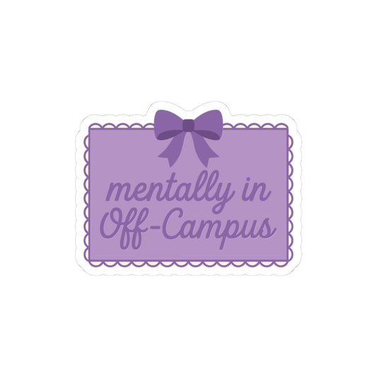 Sticker — "Mentally in Off‑Campus" Purple