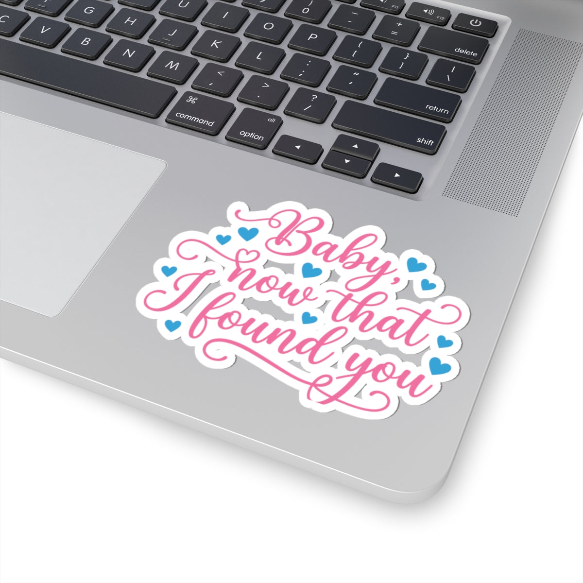 Baby, Now That I Found You Sticker | Off-Campus Inspired Romance Sticker