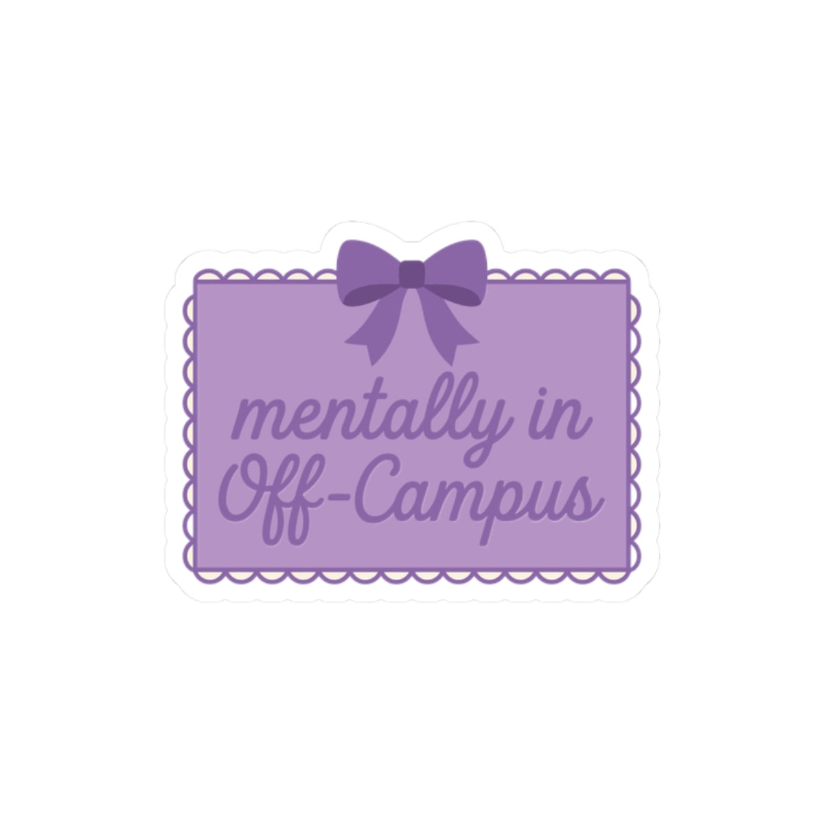 Sticker — "Mentally in Off‑Campus" Purple
