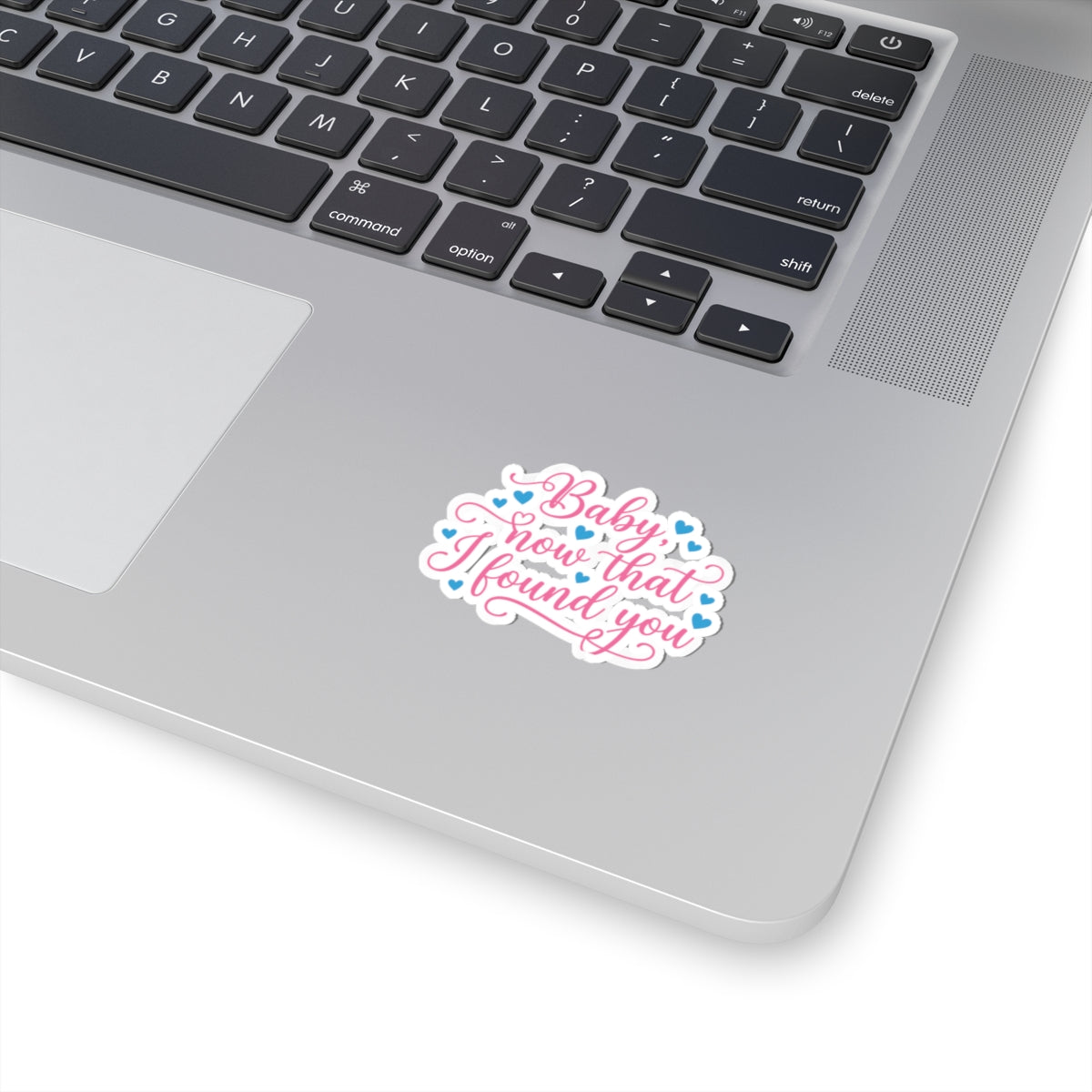 Baby, Now That I Found You Sticker | Off-Campus Inspired Romance Sticker