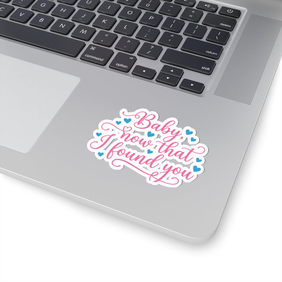 Baby, Now That I Found You Sticker | Off-Campus Inspired Romance Sticker