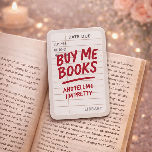 Buy Me Book, and Tell Me I'm Pretty - Magnetic Bookmark